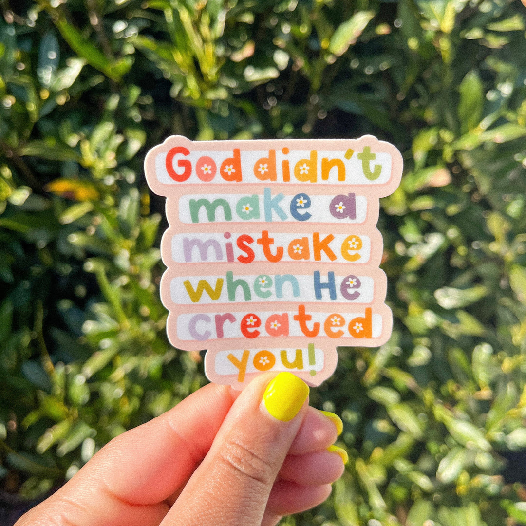 God Didn't Make a Mistake Sticker