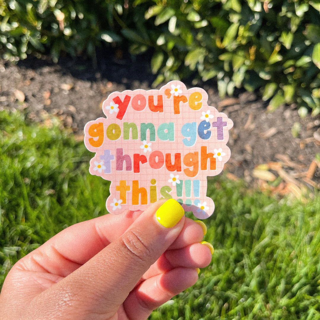 You're Gonna Get Through This Sticker