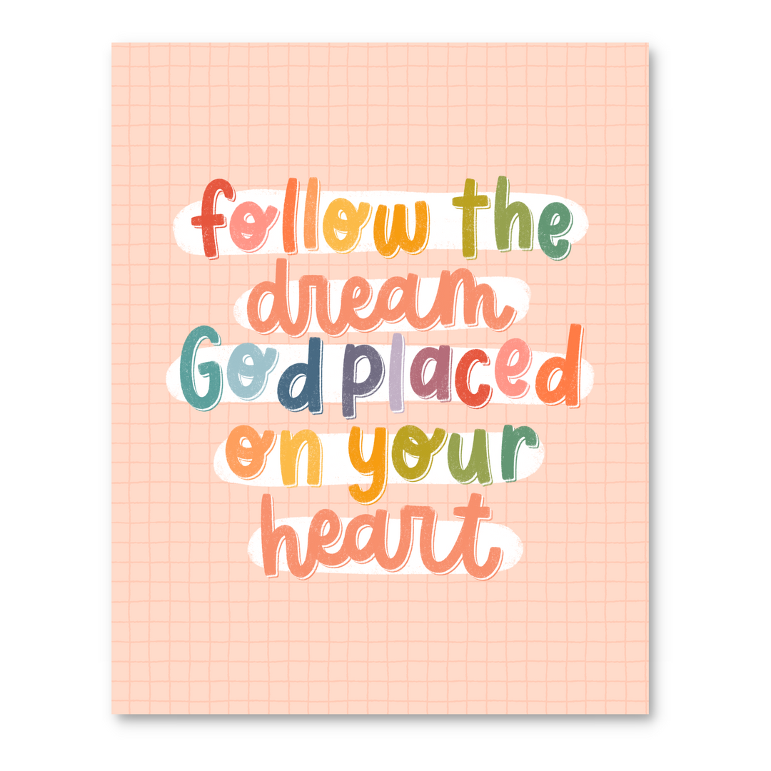 Follow the Dream Print