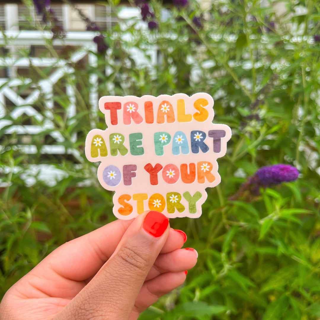 Trials Are Part of Your Story Sticker