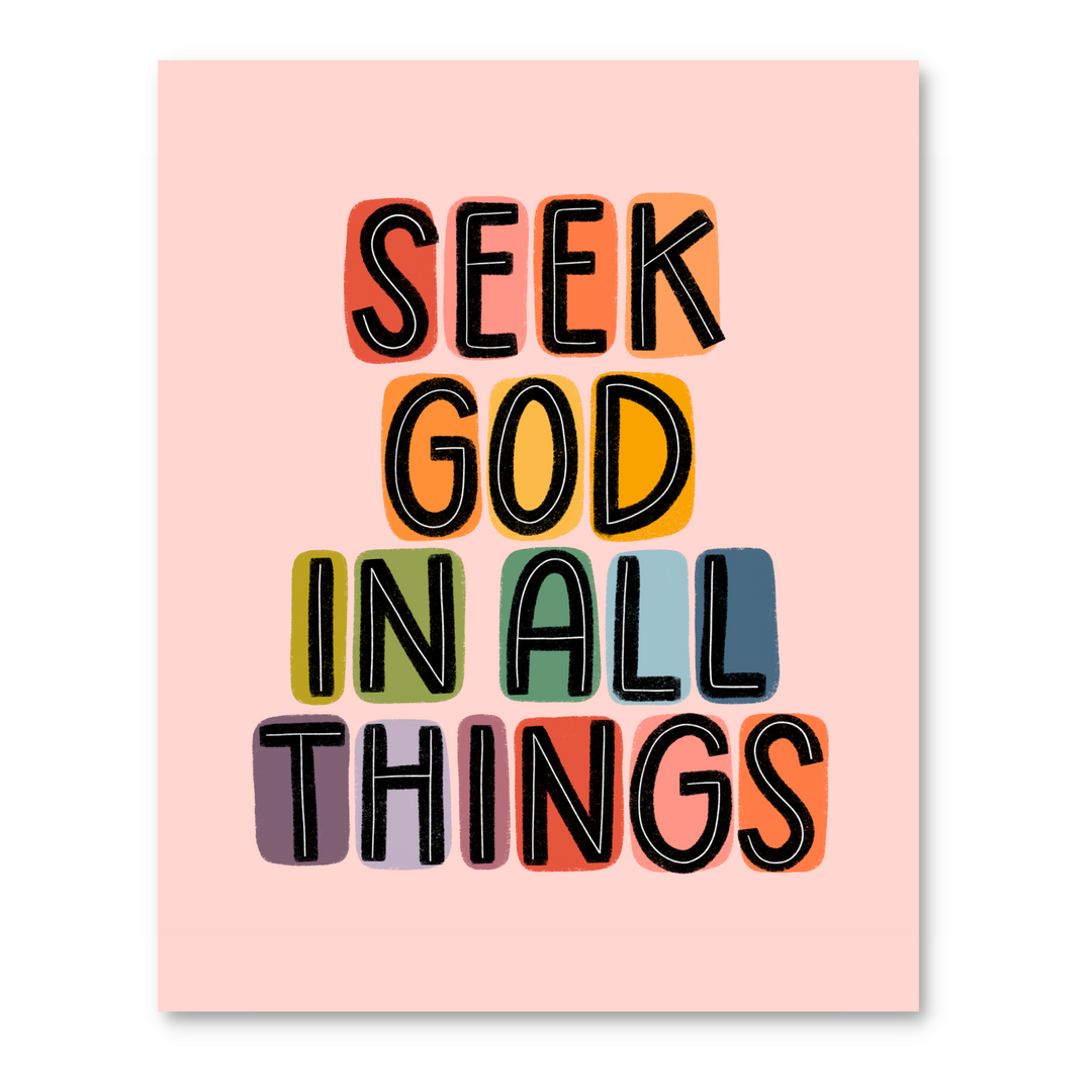 Seek God In All Things Print