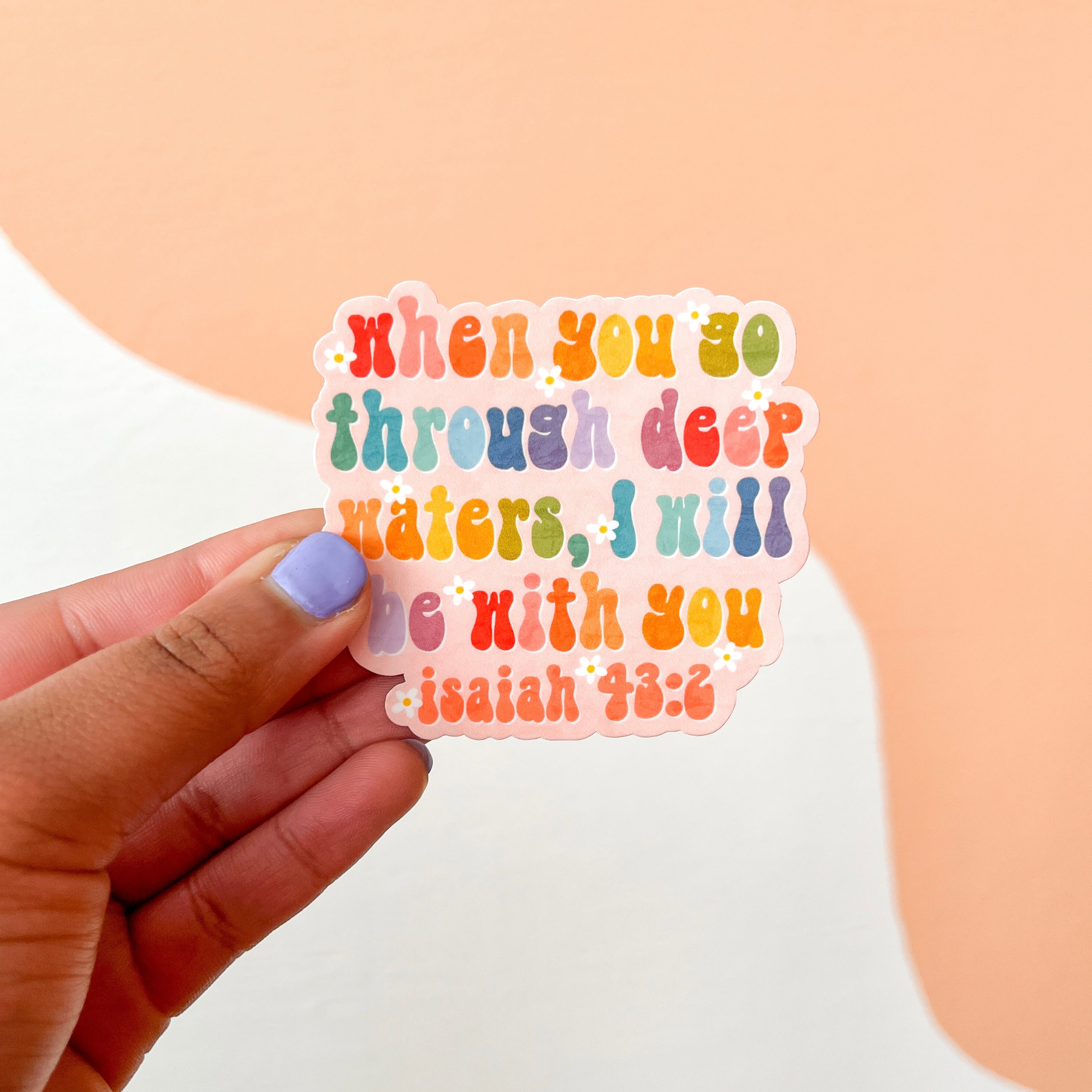 When You Go Through Deep Waters Sticker – Creately Design Co. LLC